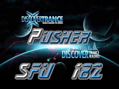 Pusher - San Francisco Undergrouns 182  Uplifting Trance Radio (FREE Download link)