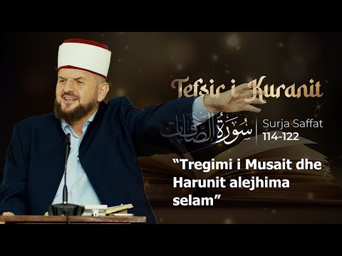 Tefsiri i Kuranit Shqip - Dr. Shefqet Krasniqi - Tregimi i Musait dhe Harunit a.s. Es-Saffat 114-130