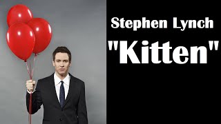 Stephen Lynch | &quot;Kittens&quot; (Live Version)