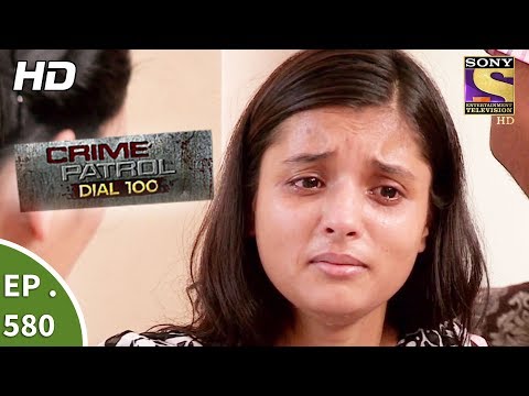 Crime Patrol Dial 100 - क्राइम पेट्रोल - A Brother's Murder - Ep 580 -17th August, 2017