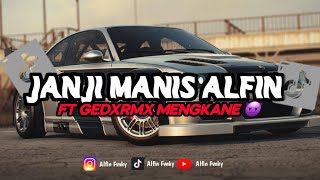 Download lagu JANJI MANIS ALFIN [FT GEDXRMX MENGKANE] 🎵🤙 mp3