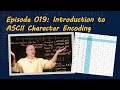 Ep 019: Introduction to ASCII Character Encoding