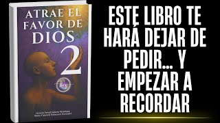 Atrae el Favor de Dios 2