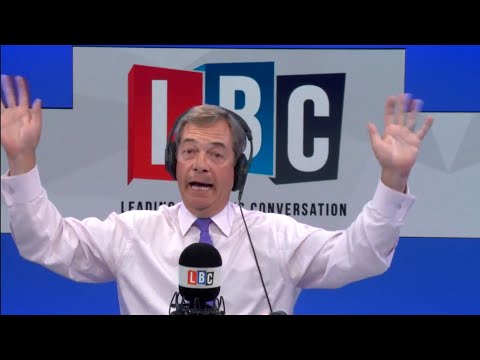 The Nigel Farage Show: Populist revolt that started Brexit is just getting started LBC -6th Aug 2018