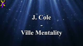 J. Cole - Ville Mentality (Lyrics)