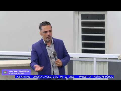 PALESTRA - POLÍTICAS PÚBLICAS PARA OS ANIMAIS -  LIMEIRA DO OESTE MG - 06 - 03 - 2026
