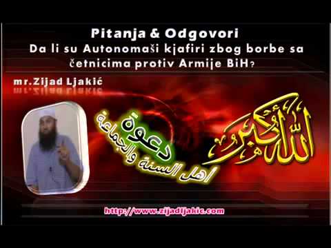 Mr. Zijad Ljakić - Da li su Autonomaši kjafiri zbog borbe sa četnicima protiv Armije BiH