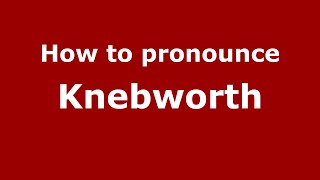How to pronounce Knebworth
