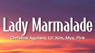 Christina Aguilera, Lil&#39; Kim, Mya, P!nk - Lady Marmalade (Lyrics)