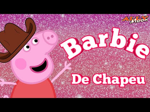 PEPPA PIG, BARBIE DE CHAPEU, GALOPADA / AllyMoon
