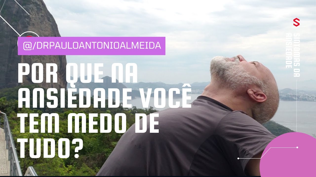 POR QUE NA ANSIEDADE VOCÊ TEM MEDO DE TUDO?