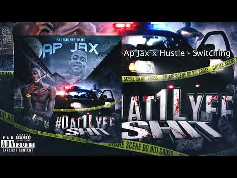 #Dat1lyfeshit Ap Jax - Switching