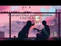 Mazhathullikal Pozhinjeedumee X Kal Ho Na Ho Lofi Aesthetic Lofi Mix Mashup
