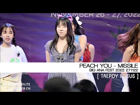 [TAEPOY Focus] PEACH YOU - Missile l BIG ANA FEST 2022 271122