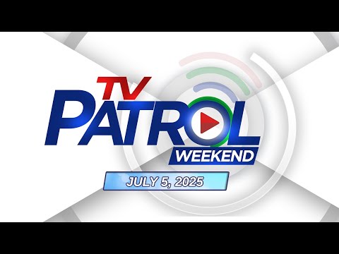 TV Patrol Weekend Livestream | July 5, 2025 Full Episode Replay