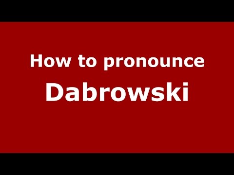 How to pronounce Dabrowski (Spanish/Argentina) - PronounceNames.com