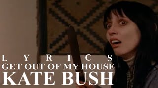 KATE BUSH - Get Out Of My House [LYRICS]