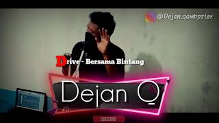 Download lagu Drive - Bersama Bintang ( cover ) Dejan Q mp3