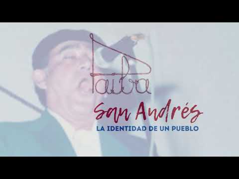 GRUPO FOLCLÓRICO PAIBA - SAN ANDRÉS, LA IDENTIDAD DE UN PUEBLO