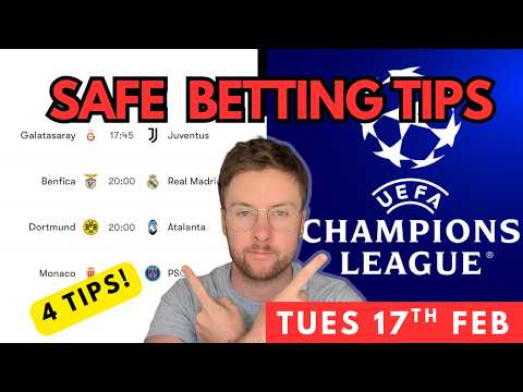 Champions League Football Betting Tips & Predictions Today | 4 Safe Picks (Tues 17th Feb)