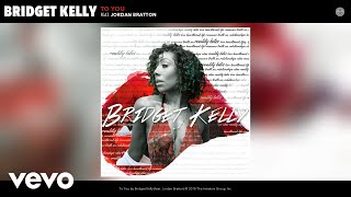 Bridget Kelly - To You (Audio) ft. Jordan Bratton