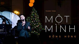 ĐÔNG HÙNG - MỘT MÌNH | THANH TÙNG | LIVE AT VỪNG