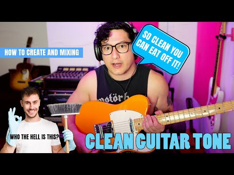 How to create CLEAN GUITAR TONES