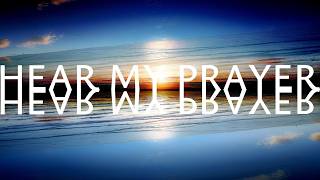 Hear My Prayer (Lyric Video) | Peaceful Worship Song