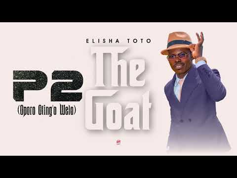 ELISHA TOTO - P2 (Oporo Oting'o Welo) {Sms "Skiza 69812107" to "811"} [Official Audio]