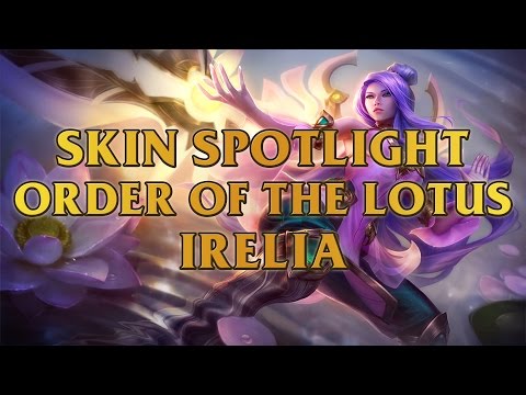 Order of the Lotus Irelia Skin Spotlight