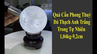 Quả Cầu Phong Thủy Đá Thạch Anh Trắng Trong Tự Nhiên 1,04kg-9,2cm