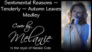 COVER ~ Medley SENTIMENTAL REASONS TENDERLY AUTUMN LEAVES ~ In the style of Natalie Cole