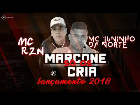 MC RZN e MC Juninho da Norte - Marcone Só Os Cria (Binho DJ) Lançamento 2018