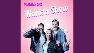 Musik-Video-Miniaturansicht zu Woman Show Songtext von Mathilde SPZ feat. Chris Archer and Slam Dunk
