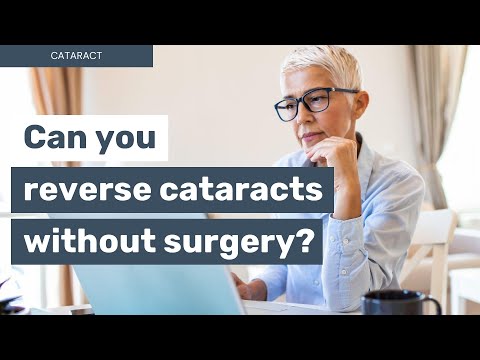 Can you reverse cataracts without surgery?