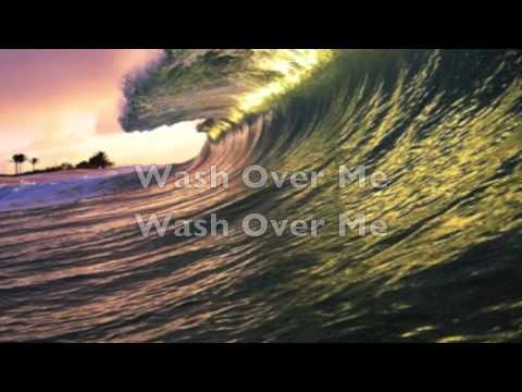 Wash Over Me video
