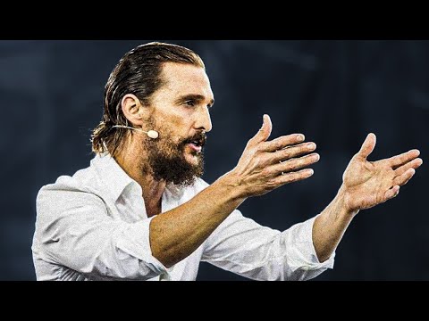 10 Minutes For The Next 10 Years Of Your Life - Matthew McConaughey