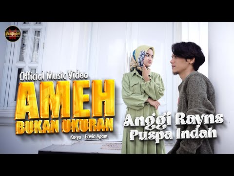 Anggi Rayns Ft. Puspa Indah - Ameh Bukan Ukuran (Official Music Video)