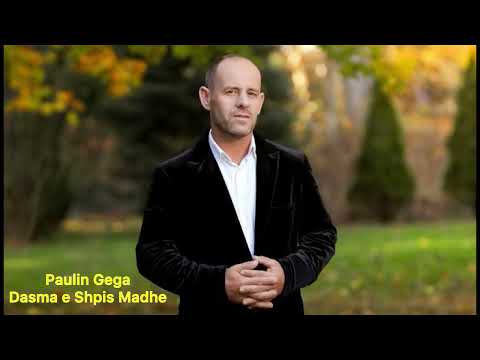 Paulin Gega- Dasma e Shpis Madhe