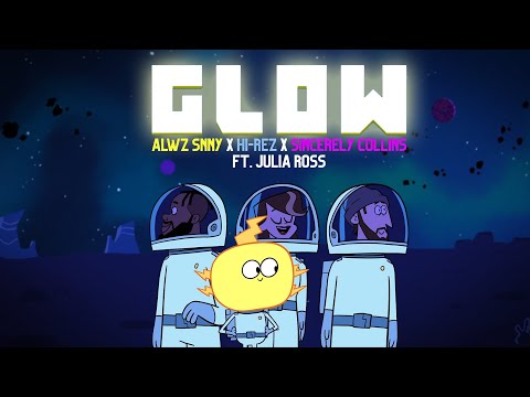 Hi-Rez, ALWZ SNNY, Sincerely Collins - GLOW Ft. Julia Ross (Music Video)