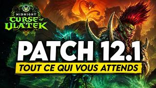 TOUT CE QUI VOUS ATTEND AU PATCH 12.1 DE WOW MIDNIGHT !🔥🔥