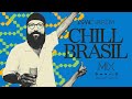 CHILL BRASIL MIX A Sunset In Brazil Set