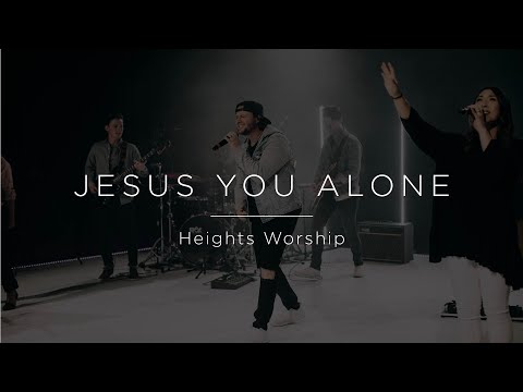 Jesus, You Alone Performed by Heights Worship