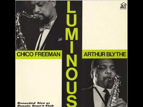 Chico Freeman Arthur Blythe - Avotja - Luminous