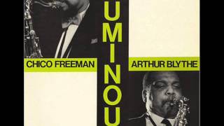 Chico Freeman Arthur Blythe - Avotja - Luminous
