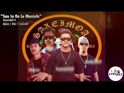 "Sau Ia Oe Le Masiofo" | Kenzie685 ft  Bazza, Nickz, Lockz685 | ZPONKEY PRODUCTION