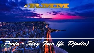 Proto - Stay Free (ft. Djodie)