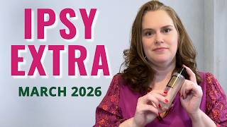 Ipsy Extra Unboxing March 2026 Beauty Over 40