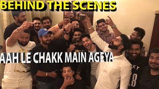 Aah Le Chakk Main Ageya || BEHIND THE SCENES || PARMISH VERMA || DESI CREW || LADDI,MOPY,PAMMA,JOT