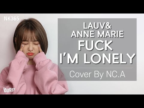 [앤씨아/NC.A] 라우브(Lauv), 앤 마리(Anne-Marie) - fuck, i'm lonely COVER (+3)(+ENG SUB)